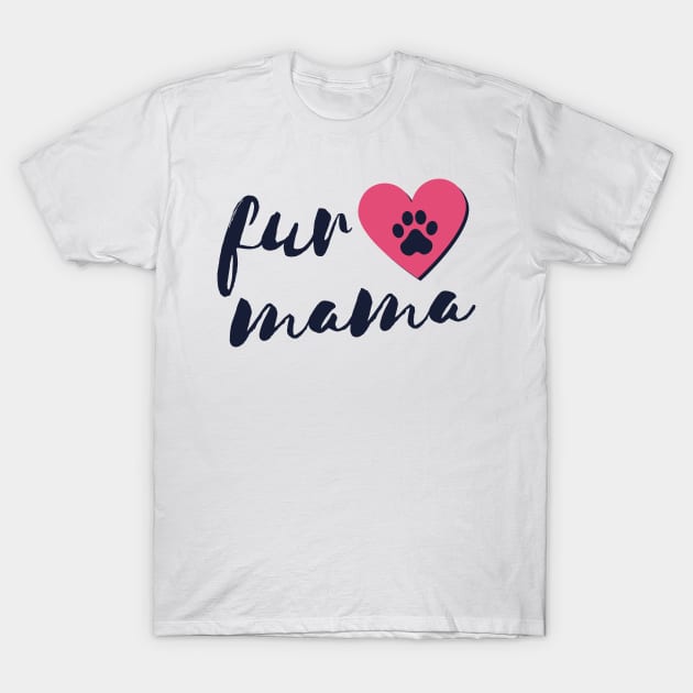 Fur mama T-Shirt by Simple Ever